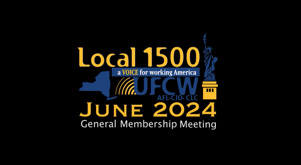 General Membership Meeting June 2024 – UFCW Local1500